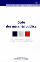 Couverture du livre « Code des marchés publics » de Journaux Officiels aux éditions Documentation Francaise