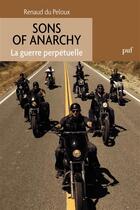 Couverture du livre « Sons of anarchy » de Renaud Du Peloux aux éditions Presses Universitaires De France