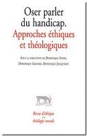 Couverture du livre « Oser parler du handicap ; approche éthiques et théologiques » de  aux éditions Cerf