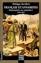 Couverture du livre « Francais et annamites - 1856-1902) partenaires ou ennemis ? » de Philippe Devillers aux éditions Denoel