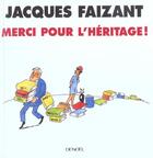 Couverture du livre « Merci pour l'héritage ! (édition 2003) » de Jacques Faizant aux éditions Denoel