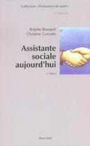 Couverture du livre « Assistante Sociale Aujourd'Hui ; 2e Edition » de Brigitte Bouquet et Christine Garcette aux éditions Maloine