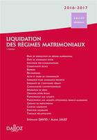 Couverture du livre « Liquidation des régimes matrimoniaux (édition 2016/2017) » de Stephane David et Alexis Jault aux éditions Dalloz