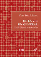 Couverture du livre « De la vie en général & du travail en particulier » de Yun Sun Limet aux éditions Les Belles Lettres Editions