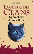 Couverture du livre « La guerre des clans Hors-Série Tome 2 : la prophétie d'Etoile Bleue » de Erin Hunter aux éditions 12-21