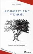 Couverture du livre « La Jordanie et la paix avec Israël » de Simon Valadou aux éditions L'harmattan