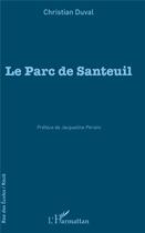 Couverture du livre « Le parc de Santeuil » de Duval Christian aux éditions L'harmattan