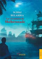 Couverture du livre « Les aventures de Shéhérazade » de M.Bilel Belarbia aux éditions Jets D'encre