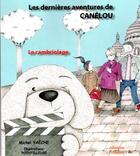 Couverture du livre « Les dernières aventures de Canélou » de Yaeche Michel aux éditions L'officine