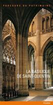 Couverture du livre « La basilique de Saint-Quentin » de Christiane Roboulleau et Thierry Lefebure aux éditions Lieux Dits