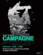 Couverture du livre « Campagne d'Italie ; de Nice à Léooben » de Michel Molieres aux éditions Editions Pierre De Taillac