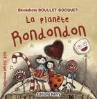 Couverture du livre « La planète rondondon » de Benedicte Boullet aux éditions Editions Henry
