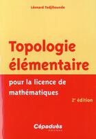 Couverture du livre « Topologie élémentaire pour la licence de mathématiques (2e édition) » de Leonard Todjihounde aux éditions Cepadues