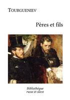 Couverture du livre « Pères et fils » de Ivan Tourgueniev aux éditions Bibliotheque Russe Et Slave