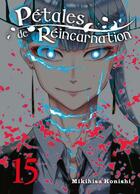 Couverture du livre « Pétales de réincarnation Tome 15 » de Mikihisa Konishi aux éditions Komikku