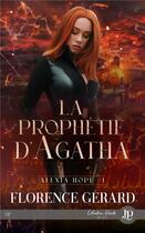 Couverture du livre « Alexia Hope t.1 : la prophétie d'Agatha » de Florence Gerard aux éditions Juno Publishing