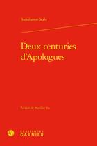 Couverture du livre « Deux centuries d'Apologues » de Bartolomeo Scala aux éditions Classiques Garnier