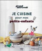 Couverture du livre « Je cuisine pour mes petits-enfants » de Keda Black et Frederic Lucano aux éditions First