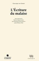 Couverture du livre « L 'écriture du malaise » de Jean-Michel Hirt et Jean-Francois Chiantaretto et Houria Abdelouahed aux éditions Ithaque