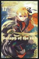 Couverture du livre « Seraph of the end Tome 17 » de Takaya Kagami et Yamato Yamamoto et Daisuke Furuya aux éditions Kana