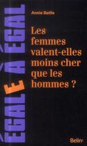 Couverture du livre « Les femmes valent-elles moins cher que les hommes ? » de Annie Battle aux éditions Belin