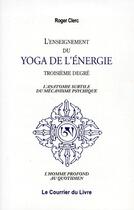 Couverture du livre « Enseignement du yoga de l'energie du 3eme degre » de  aux éditions Courrier Du Livre