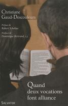 Couverture du livre « Quand deux vocations font alliance » de Christiane Gaud-Descouleurs aux éditions Salvator
