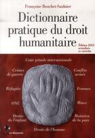 Couverture du livre « Dictionnaire pratique du droit humanitaire » de Bouchet-Saulnier Françoise aux éditions La Decouverte