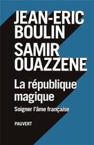 Couverture du livre « La république magique » de Jean-Eric Boulin et Samir Ouazzene aux éditions Pauvert