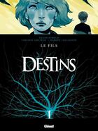 Couverture du livre « Destins - Tome 02 : Le Fils » de Daphne Collignon et Frank Giroud et Virginie Greiner aux éditions Glenat