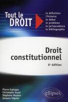 Couverture du livre « Droit constitutionnel. 6e edition » de Esplugas/Euzet aux éditions Ellipses