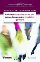 Couverture du livre « Guide pour la constitution d'une biobanque associée aux études épidémiologiques en population générale » de Henny Joseph aux éditions Tec Et Doc