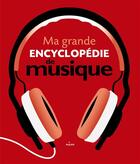 Couverture du livre « Ma grande encyclopédie de musique » de Barrie Nathalie aux éditions Milan