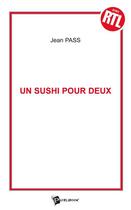 Couverture du livre « Un sushi pour deux » de Jean Pass aux éditions Publibook