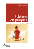 Couverture du livre « Sclérose en plaques » de Claudine Lagardere et Claudine Fontaine aux éditions Societe Des Ecrivains