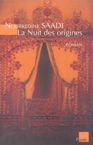 Couverture du livre « La nuit des origines » de Nourredine Saadi aux éditions Editions De L'aube