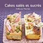 Couverture du livre « Cakes sales et sucres » de Martel/Radvaner aux éditions First