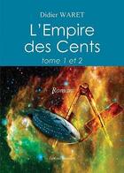 Couverture du livre « L'empire des cents t.1 et t.2 » de Didier Waret aux éditions Benevent