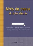 Couverture du livre « Mots de passe et codes d'acces » de  aux éditions Chantecler