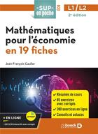 Couverture du livre « Mathematiques pour l economie en 19 fiches et 290 exercices corriges - pour prepa, l1, l2 » de Caulier J-F. aux éditions De Boeck Superieur