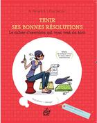 Couverture du livre « Tenir ses bonnes résolutions » de Nathalie Renard et Isabel Fouchecour aux éditions Esf Prisma