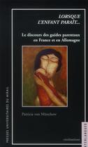 Couverture du livre « Lorsque l'enfant paraît... ; le discours des guides parentaux en France et en Allemagne » de Patricia Von Munchow aux éditions Pu Du Midi