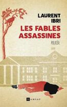 Couverture du livre « Les fables assassines » de Laurent Ibri aux éditions Ramsay