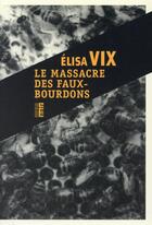 Couverture du livre « Le massacre des faux-bourdons » de Elisa Vix aux éditions Rouergue