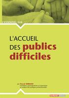 Couverture du livre « L'ESSENTIEL SUR t.134 : l'accueil des publics difficiles » de Pascal Serrano aux éditions Territorial