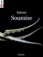 Couverture du livre « Soumise » de Salome aux éditions Zebook.com