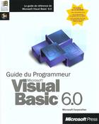 Couverture du livre « Microsoft Visual Basic 6.0 Guide Du Programmeur » de Microsoft Corporation aux éditions Microsoft Press