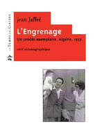 Couverture du livre « L'engrenage ; un procès exemplaire, Algérie, 1952 » de Jean Jaffre aux éditions Le Temps Des Cerises