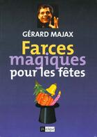 Couverture du livre « Farces Magiques Pour Les Fetes » de Gerard Majax aux éditions Archipel