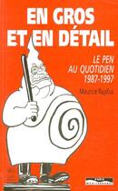 Couverture du livre « En gros et en detail - le pen au quotidien, 1987-1997 » de Maurice Rajsfus aux éditions Paris-mediterranee